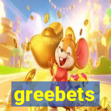 greebets