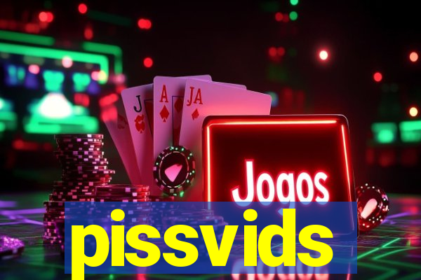 pissvids