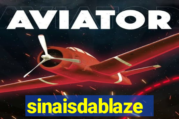 sinaisdablaze