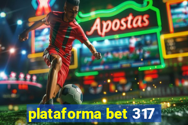 plataforma bet 317