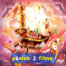 pânico 2 filme completo dublado mega filmes