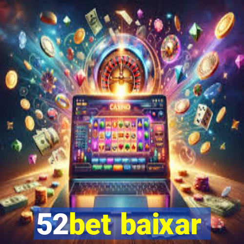 52bet baixar