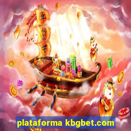 plataforma kbgbet.com