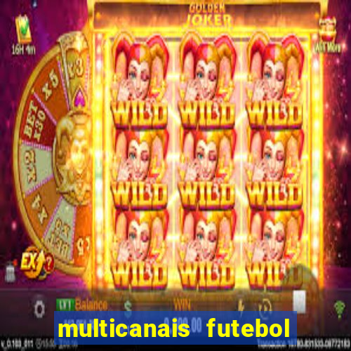 multicanais futebol ao vivo grátis