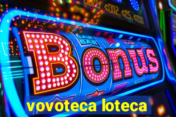 vovoteca loteca