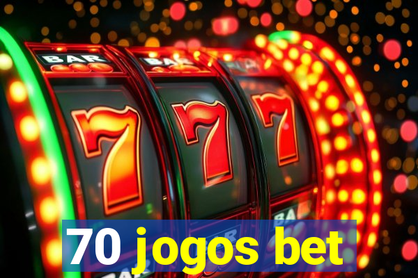 70 jogos bet