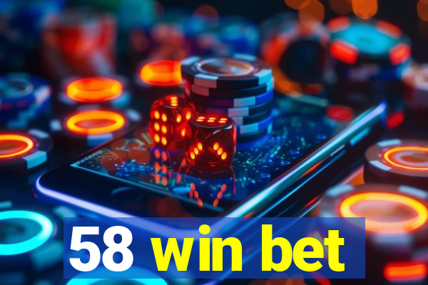 58 win bet