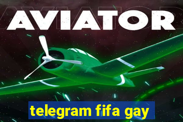 telegram fifa gay