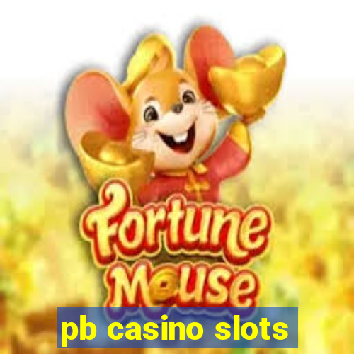 pb casino slots