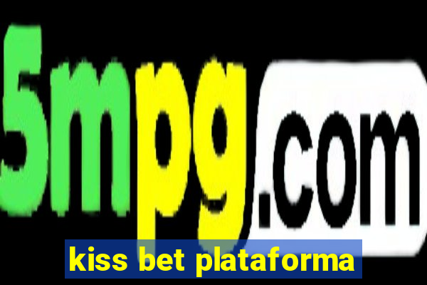 kiss bet plataforma