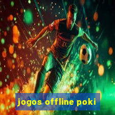 jogos offline poki