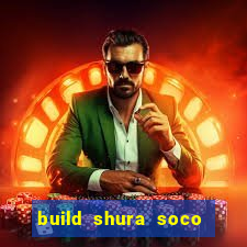 build shura soco furac o