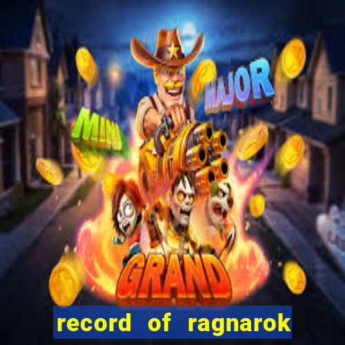 record of ragnarok 3 temporada assistir