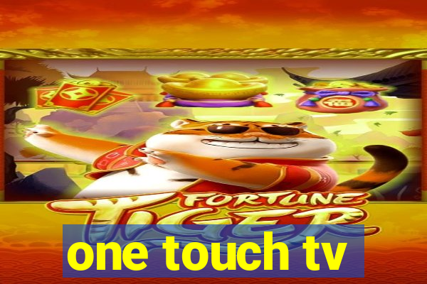 one touch tv