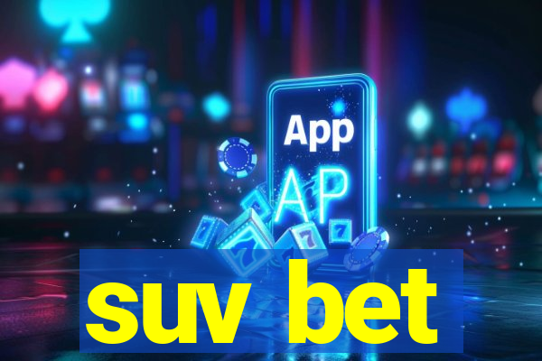 suv bet