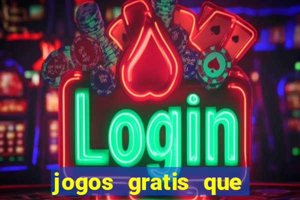 jogos gratis que realmente ganha dinheiro