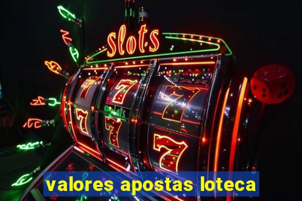 valores apostas loteca