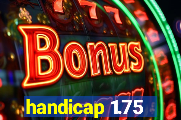 handicap 1.75