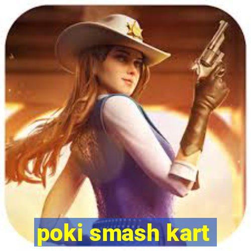 poki smash kart