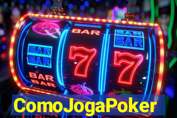 ComoJogaPoker