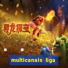 multicanais liga dos campees