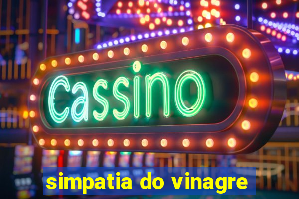 simpatia do vinagre