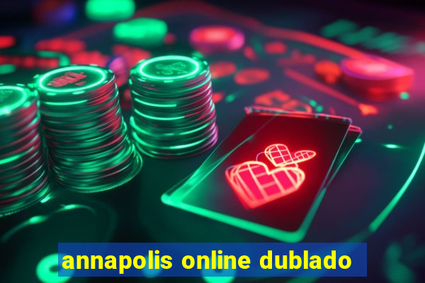 annapolis online dublado