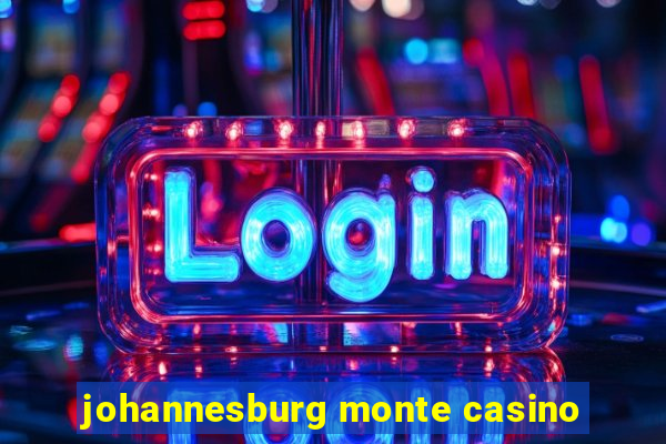 johannesburg monte casino