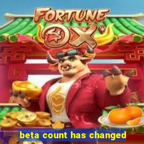 beta count has changed