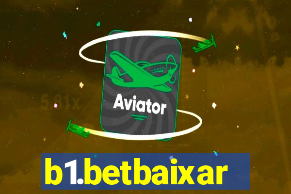 b1.betbaixar