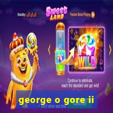 george o gore ii