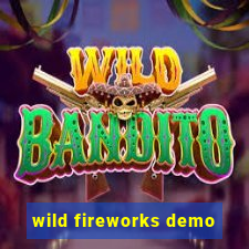 wild fireworks demo