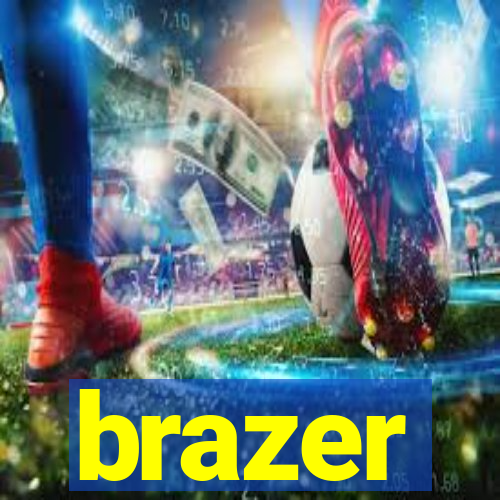 brazer