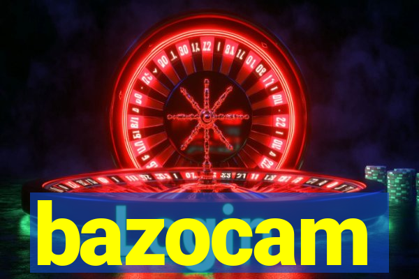 bazocam