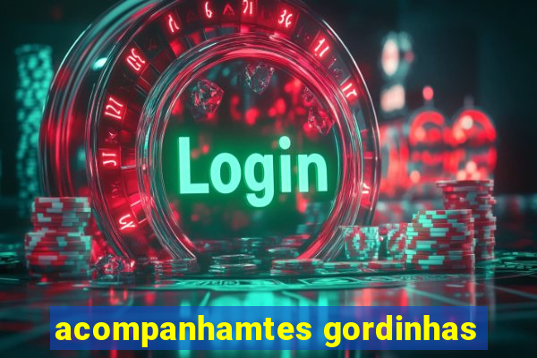 acompanhamtes gordinhas