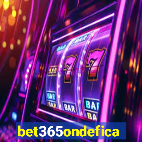 bet365ondefica