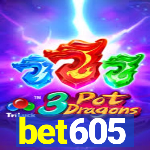 bet605