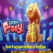 betanorobozinho