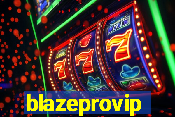 blazeprovip