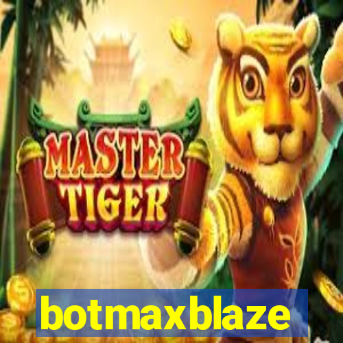 botmaxblaze