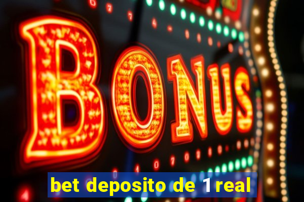 bet deposito de 1 real