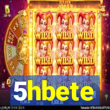 5hbete