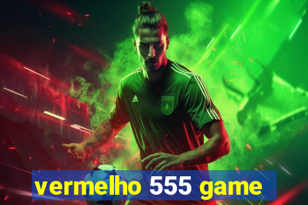 vermelho 555 game