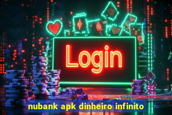 nubank apk dinheiro infinito