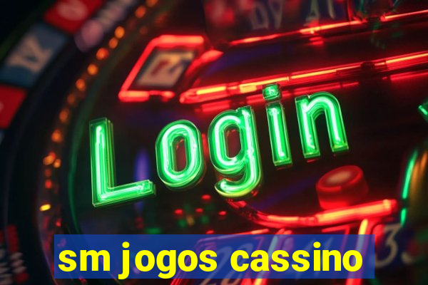 sm jogos cassino