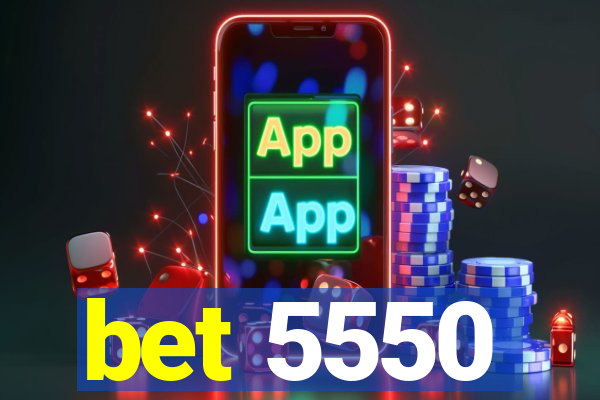 bet 5550