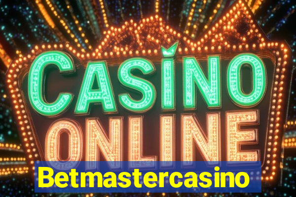 Betmastercasino