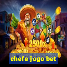 chefe jogo bet