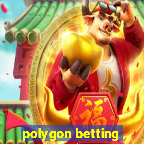 polygon betting