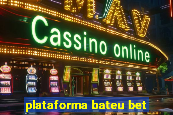 plataforma bateu bet